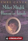 Mihri Müşfik Hanım'ın İzinde