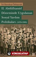 II. Abdülhamid Döneminde Uygulanan Sosyal Yardım Politikaları (1876-1909)