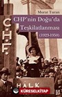 CHP'nin Doğuda Teşkilatlanması (1923-1950)