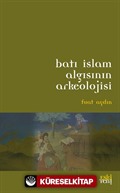 Batı İslam Algısının Arkeolojisi