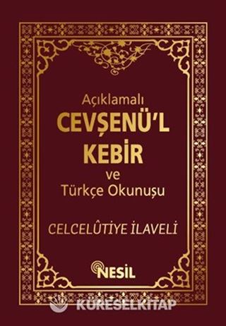 Açıklamalı Cevşenü'l Kebir ve Türkçe Okunuşu / Celcelûtiye İlaveli