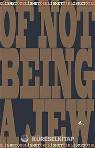 Of Not Being A Jew (Özel Baskı)