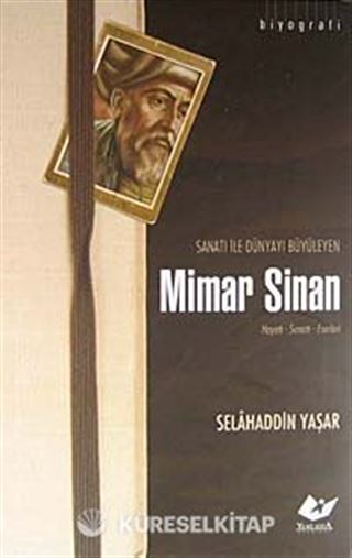 Sanatı ile Dünyayı Büyüleyen Mimar Sinan