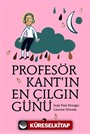Profesör Kant'ın En Çılgın Günü