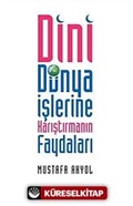 Dini Dünya İşlerine Karıştırmanın Faydaları