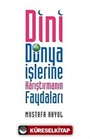 Dini Dünya İşlerine Karıştırmanın Faydaları