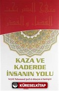 Kaza ve Kaderde İnsanın Yolu