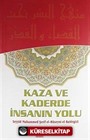 Kaza ve Kaderde İnsanın Yolu