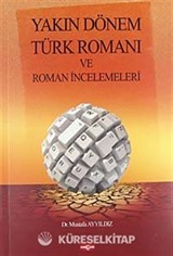Yakın Dönem Türk Romanı ve Roman İncelemeleri