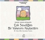 Çok Sevdiğim Bir Yakınımı Kaybettim