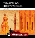 Turabidin'den Berriye'ye