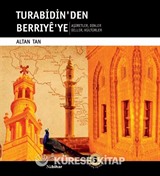 Turabidin'den Berriye'ye