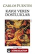 Kaygı Veren Dostluklar