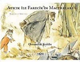 Ayıcık ile Farecik'in Maceraları 2 - Ormandaki Kulübe