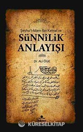 Şeyhu'l-İslam İbn Kemal ve Sünnilik Anlayışı