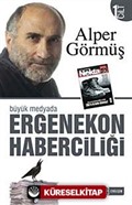 Büyük Medyada Ergenekon Haberciliği - I