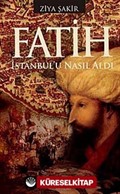 Fatih İstanbul'u Nasıl Aldı