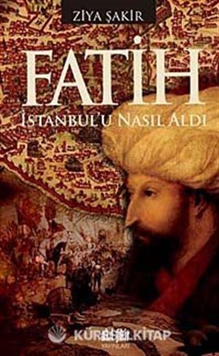 Fatih İstanbul'u Nasıl Aldı