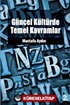 Güncel Kültürde Temel Kavramlar