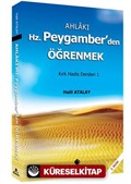 Ahlakı Hz. Peygamber'den Öğrenmek