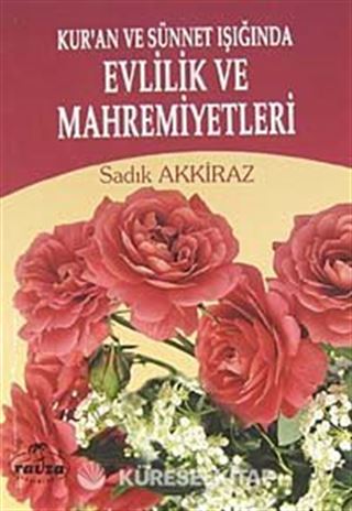 Kur'an ve Sünnet Işığında Evlilik ve Mahremiyetleri (Ciltsiz Kitap boy)