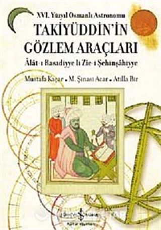 XVI. Yüzyıl Osmanlı Astronomu Takiyüddin'in Gözlem Araçları