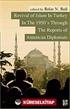 Revival of Islam in Turkey In The 1950's Through The Reports of American Diplomats