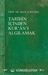 Tarihin İçinden Kur'an'ı Algılamak