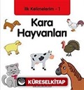 Kara Hayvanları / İlk Kelimelerim -1