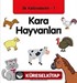 Kara Hayvanları / İlk Kelimelerim -1