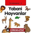 Yabani Hayvanlar / İlk Kelimelerim -3