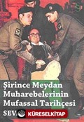 Şirince Meydan Muharebelerinin Mufassal Tarihçesi