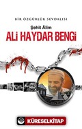 Bir Özgürlük Sevdası Şehit Ali Haydar Bengi