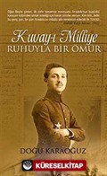 Kuvay-ı Milliye Ruhuyla Bir Ömür