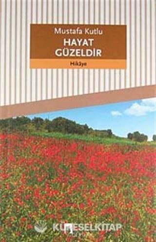 Hayat Güzeldir