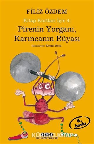Pirenin Yorganı, Karıncanın Rüyası / Kitap Kurtları İçin 4