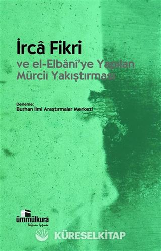 İrca Fikri ve el-Elbani'ye Yapılan Mürcii Yakıştırması