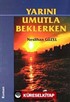 Yarını Umutla Beklerken