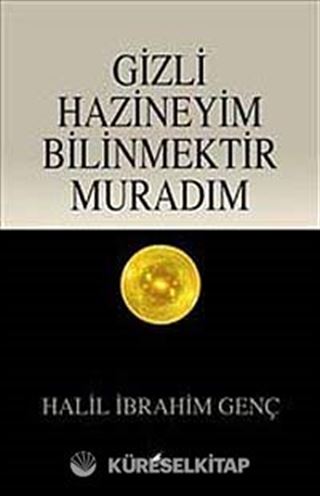 Gizli Hazineyim Bilinmektir Muradım