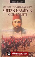 1897 Türk-Yunan Muharebesi ve Sultan Hamid'in Gizli Siyaseti