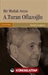 Bir Mutlak Avcısı A. Turan Oflazoğlu