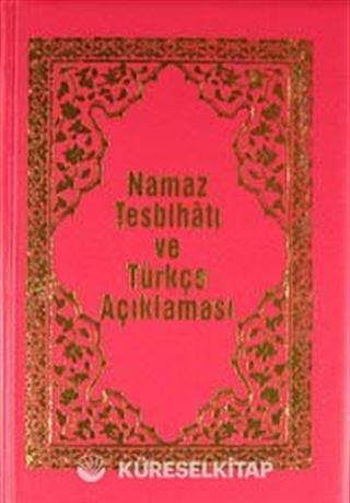 Namaz Tesbihatı ve Türkçe Açıklaması (Kod:1562)