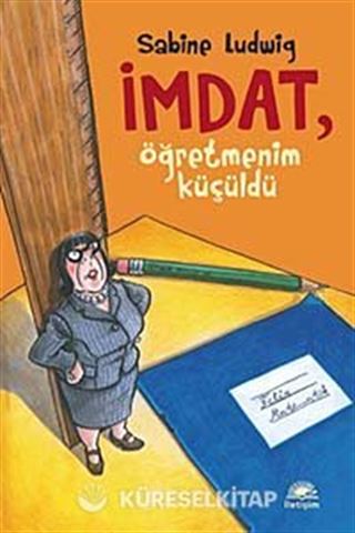 İmdat, Öğretmenim Küçüldü
