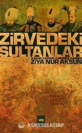 Zirvedeki Sultanlar / 2.Selim - 3.Murad - 3.Mehmed - 1.Ahmed