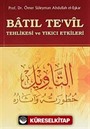 Batıl Te'vil Tehlikesi ve Yıkıcı Etkileri