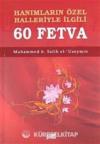 Hanımların Özel Halleriyle İlgili 60 Fetva (Cep Boy)