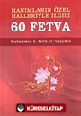 Hanımların Özel Halleriyle İlgili 60 Fetva (Cep Boy)