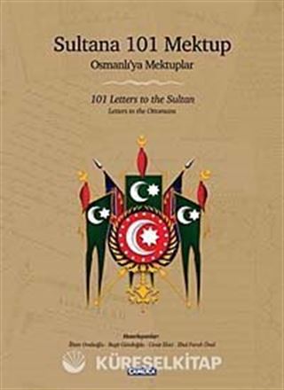 Sultana 101 Mektup - Osmanlı'ya Mektuplar