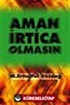 Aman İrtica Olmasın!