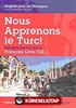 Nous Apprenons le Turc! (Fransızca Anahtar Kitap)